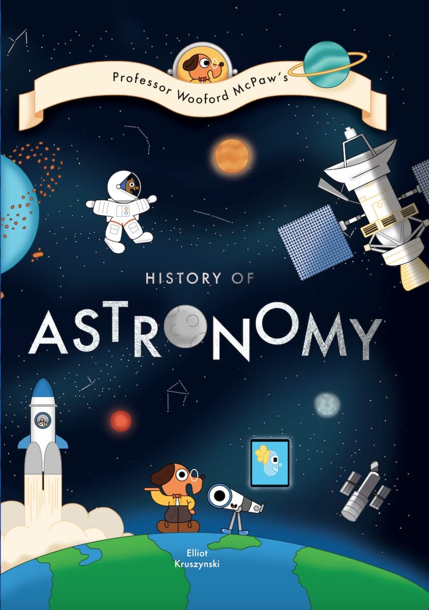 Professor Wooford McPaw’s History of Astronomy (Professor Wooford McPaw’s History of Things, 2)